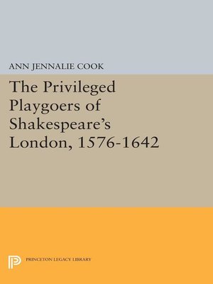 cover image of The Privileged Playgoers of Shakespeare's London, 1576-1642
